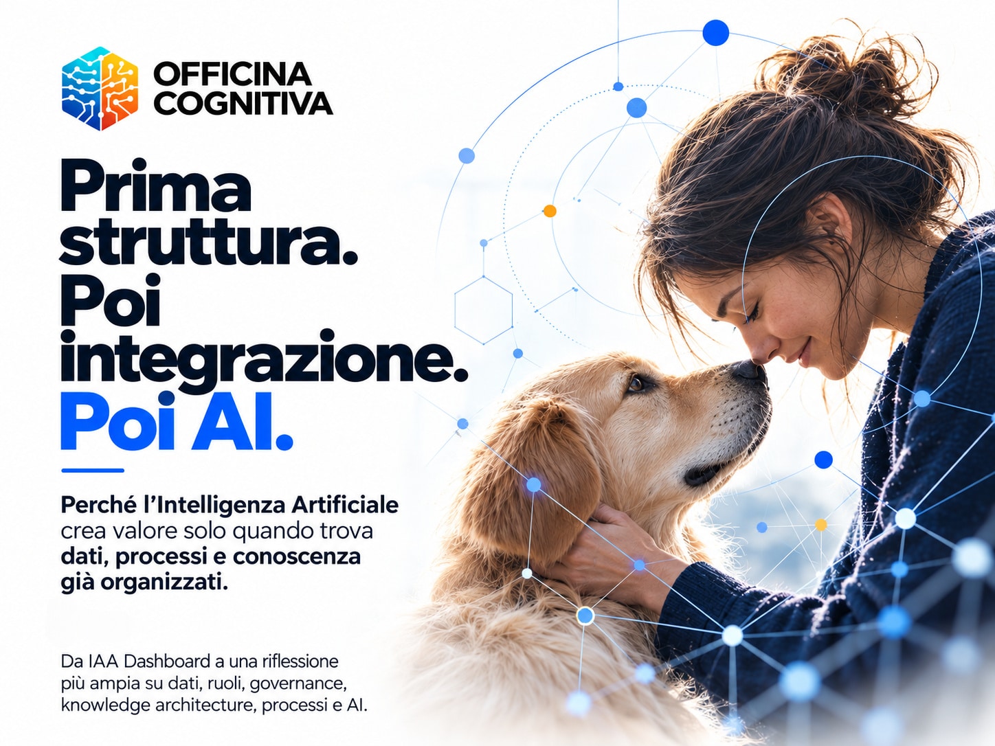 Officina Cognitiva - blog - Prima struttura, poi integrazione, poi AI
